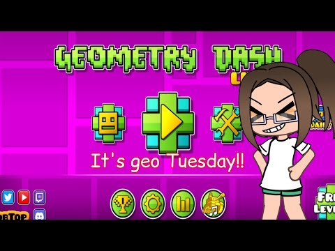 Playing geometry dash on every Tuesday starting today!