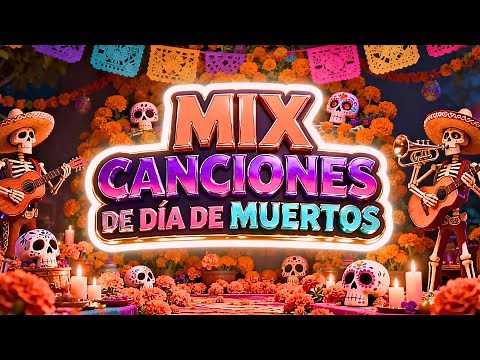 🔥 DAY OF THE DEAD 2025 MEGA MIX 🎶 | The Best Songs to Celebrate, Remember, and Dance 🇲🇽💀