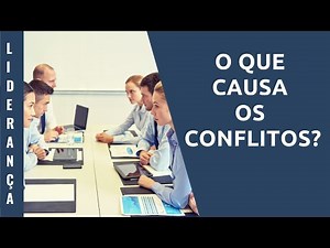 O que causa os conflitos?