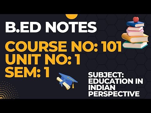 B.Ed Sem 1 | Unit 1 Notes | Education in Indian Perspective | Course No: 101 | Jammu University