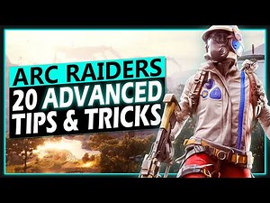 20 Advanced Arc Raiders Tips To Play Even Better