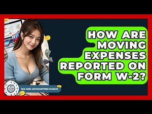 How Are Moving Expenses Reported On Form W-2? - Tax and Accounting Coach