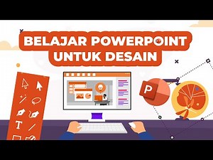 Powerpoint Untuk Pemula - Menguasai Powerpoint untuk Desain dalam 30 Menit
