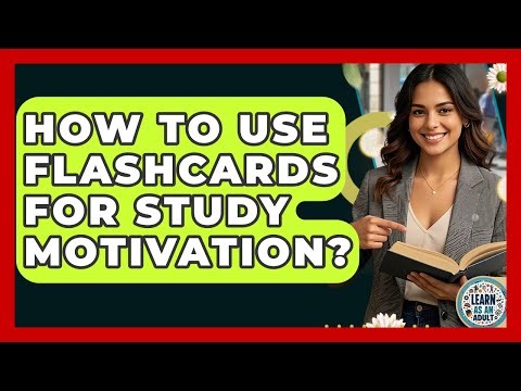 How To Use Flashcards For Study Motivation? - Learn As An Adult