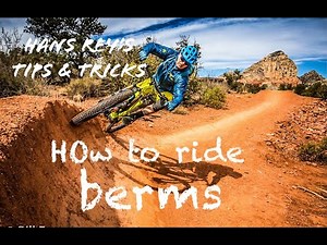 How To Ride Berms - Hans Rey's Tips & Tricks