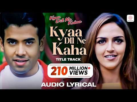 Kyaa Dil Ne Kahaa Title Song (Lyrical Video) | Tusshar Kapoor | Esha | Udit Narayan | Alka Yagnik