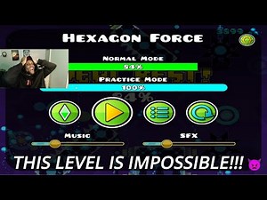 THIS LEVEL IS IMPOSSIBLE!!! || GEOMETRY DASH || HEXAGON FORCE
