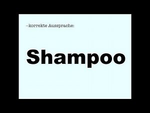 Korrekte Aussprache: Shampoo