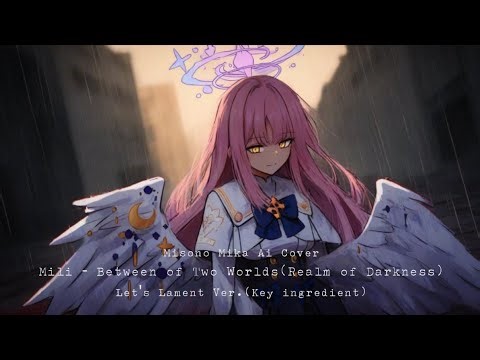 【Project Moon】|『Mili - Between of Two Worlds Let's Lament Ver.』미소노 미카(Misono Mika) Ai Cover