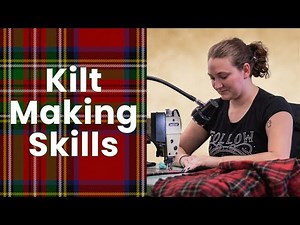 Kilt Making - What Does It Take?