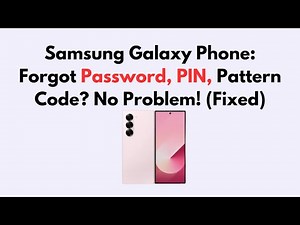 Samsung Galaxy Phone: Forgot Password, PIN, Pattern Code? No Problem! (Fixed)