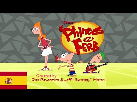 Phineas and Ferb - Intro (Español/Castilian Spanish)