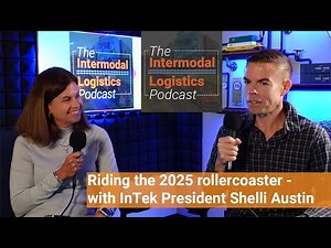 Riding the 2025 rollercoaster - The Intermodal Logistics Podcast