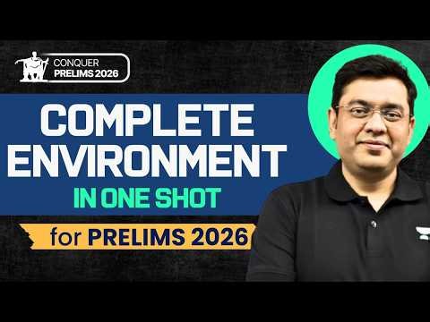 Complete Environment in One SHOT Marathon | Full Syllabus with PYQs |UPSC Prelims 2026- Mukesh Jha