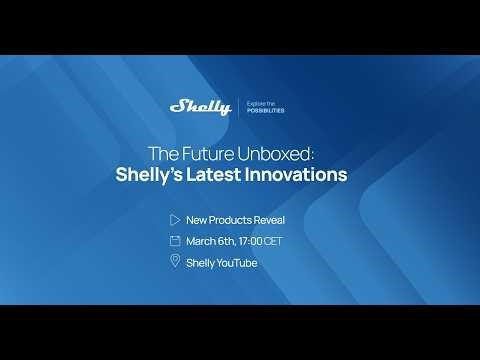 The Future Unboxed: Shelly's Latest Innovations
