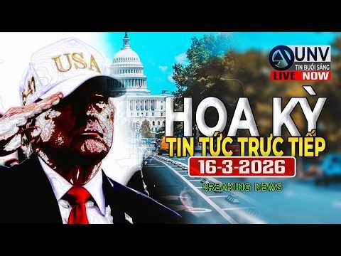 Tin tức trực tiếp buổi sáng ở mỹ 17-3-2026 | BREAKING NEWS | UNV Tin Buổi Sáng 【A6341】