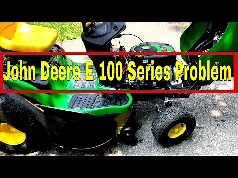 John Deere E 100 Series Lawn Tractor Review Update WE'VE GOT PROBLEMS