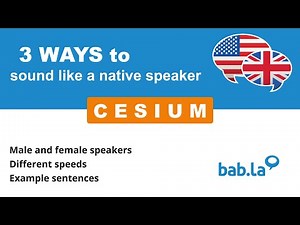 CESIUM pronunciation | Improve your language with bab.la
