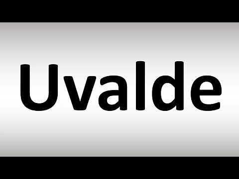 How to Pronounce Uvalde, Texas