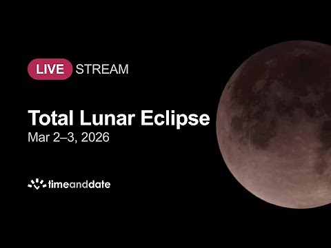 LIVE: Total Lunar Eclipse (Blood Moon) - March 2–3, 2026