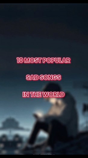 Top10Reels540 on Instagram: "Top 10 Most Popular Sad Songs In The World #instagram #instareels #top10 #sadsongs #popularsadsongs #mostpopularsadsong #brokensadsongs"
