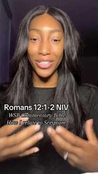 Book of Romans Bible Study + WSB Commentary Notes: Romans 12:1-2 NIV
