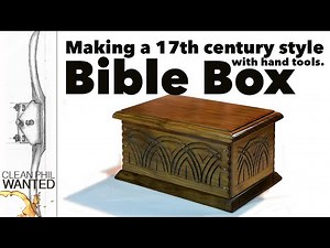 Making a 17th Century Bible Box from one board with hand tools.