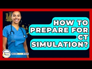 How To Prepare For CT Simulation? - Oncology Support Network