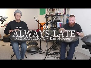 HandPan Jam in NY | Yishama, Ayasa & Vetitas | REO MATSUMOTO & Dan Mulqueen | ALWAYS LATE