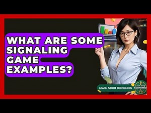 What Are Some Signaling Game Examples? - Learn About Economics