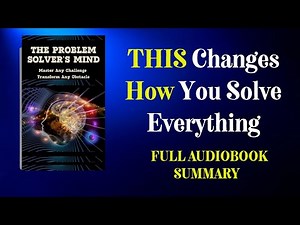 The Problem Solving System That Works For Any Challenge Full Audiobook