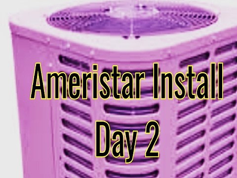 Ameristar 3.5 Ton Heat Pump Install Pt 2