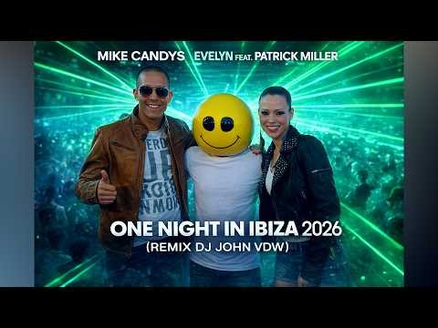 Mike Candys Evelyn Feat Patrick Miller - One Night In Ibiza 2026 (Remix Dj John VDW)