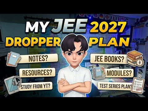 JEE 2027 Dropper Strategy: My Complete Roadmap 🎯