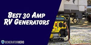 3 Best 30 Amp RV Generators [2023 Buyer’s Guide] - Generator Hero