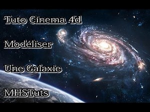 [Tuto FR Débutant Cinema 4D] Modéliser Une Belle Galaxie
