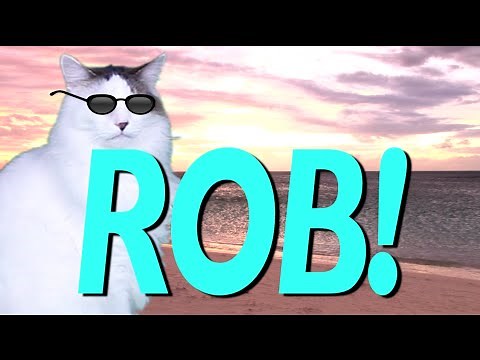 HAPPY BIRTHDAY ROB! - EPIC CAT Happy Birthday Song