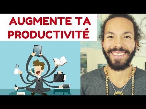 Comment augmenter sa productivité