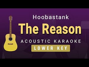 The Reason - Hoobastank (Lower Key Acoustic Karaoke)