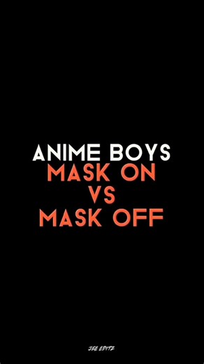 Anime Boys Mask Reveal 👀🔥 || #anime #animeedit #shorts