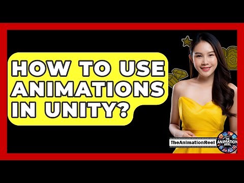 How To Use Animations In Unity? - The Animation Reel