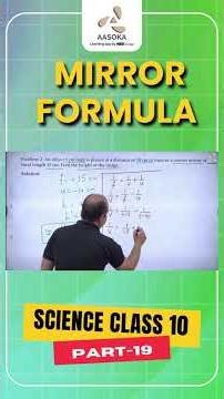 Mirror Formula and its Applications | Part-19 | Science Class 10 | CBSE | NCERT | AASOKA
