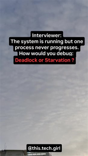 ThisTechGirl | Coding & System Design on Instagram: "This is not a theory question. This is a production debugging problem. Here’s how you reason through it. Step 1: Observe system progress Ask one simple question first. Is the entire system stuck or is only one process stuck? • If everyone is waiting and nothing moves, suspect deadlock • If the system works but one task never runs, suspect starvation Step 2: Look for circular dependency Deadlock always involves circular waiting. Example Process