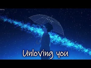 Nightcore - Unloving You (Anson Seabra) - (Lyrics)