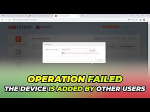 How to Resolve Hikvision Device Has Already Been Added by Another User