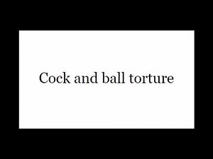 Cock and ball torture