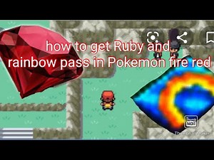 Getting Ruby and rainbow pass in Pokemon fire red