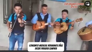Conjunto Musical “Hermanos Díaz” Desde Piraera Lempira, Honduras C.A Para contrataciones: | El Hijo de Lempira