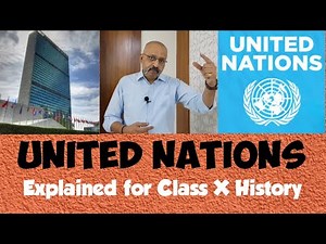 United Nations & its Organs - Important International Organisations | History | ICSE Class X | UPSC
