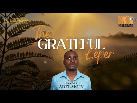 The Grateful Leper | Alexi Amoa | 10 HR Marathon